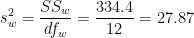 \[
s^{2}_{w} = \frac{SS_{w}}{df_{w}} = \frac{334.4}{12} = 27.87
\]